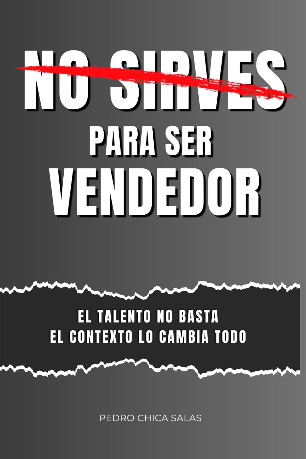 No sirves para ser vendedor: El talento no basta. El contexto lo cambia todo.