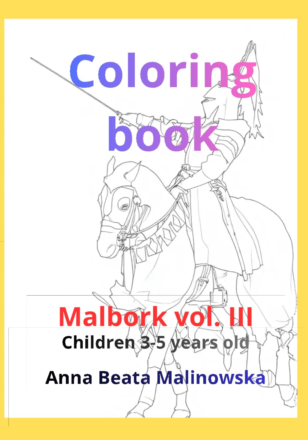 Malbork: coloring book: Children 3-5 years vol. III