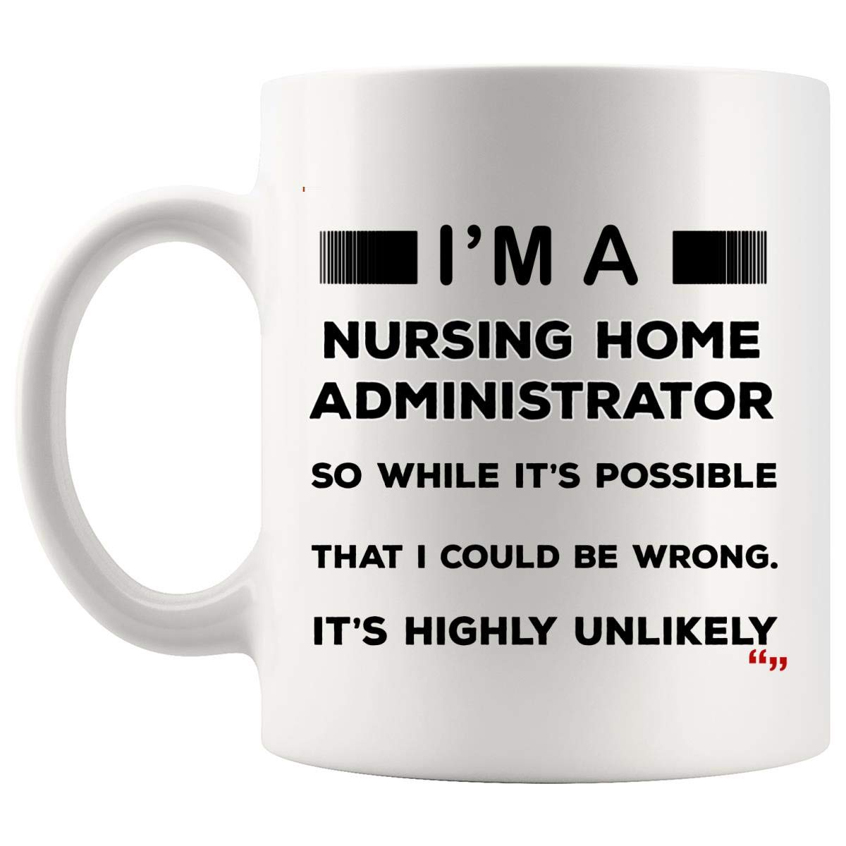 Amazon.com: Jokes Nursing Home Administrator Mug Coffee Cup Administrators  Gifts For Men Women - Nurse Instructor Preceptor Manager School  Practitioner Birthday Mugs For Office : Home & Kitchen