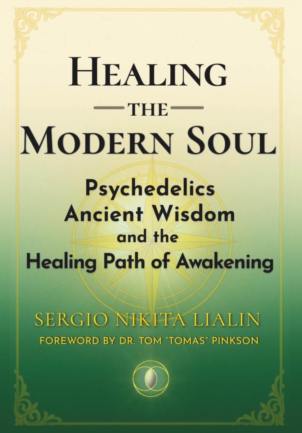 Healing the Modern Soul: Psychedelics, Ancient Wisdom, and the Healing Path of Awakening      Paperback – February 7, 2026