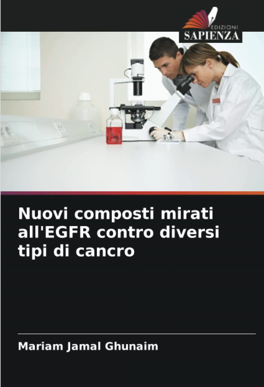 Nuovi composti mirati all'EGFR contro diversi tipi di cancro (Italian Edition)