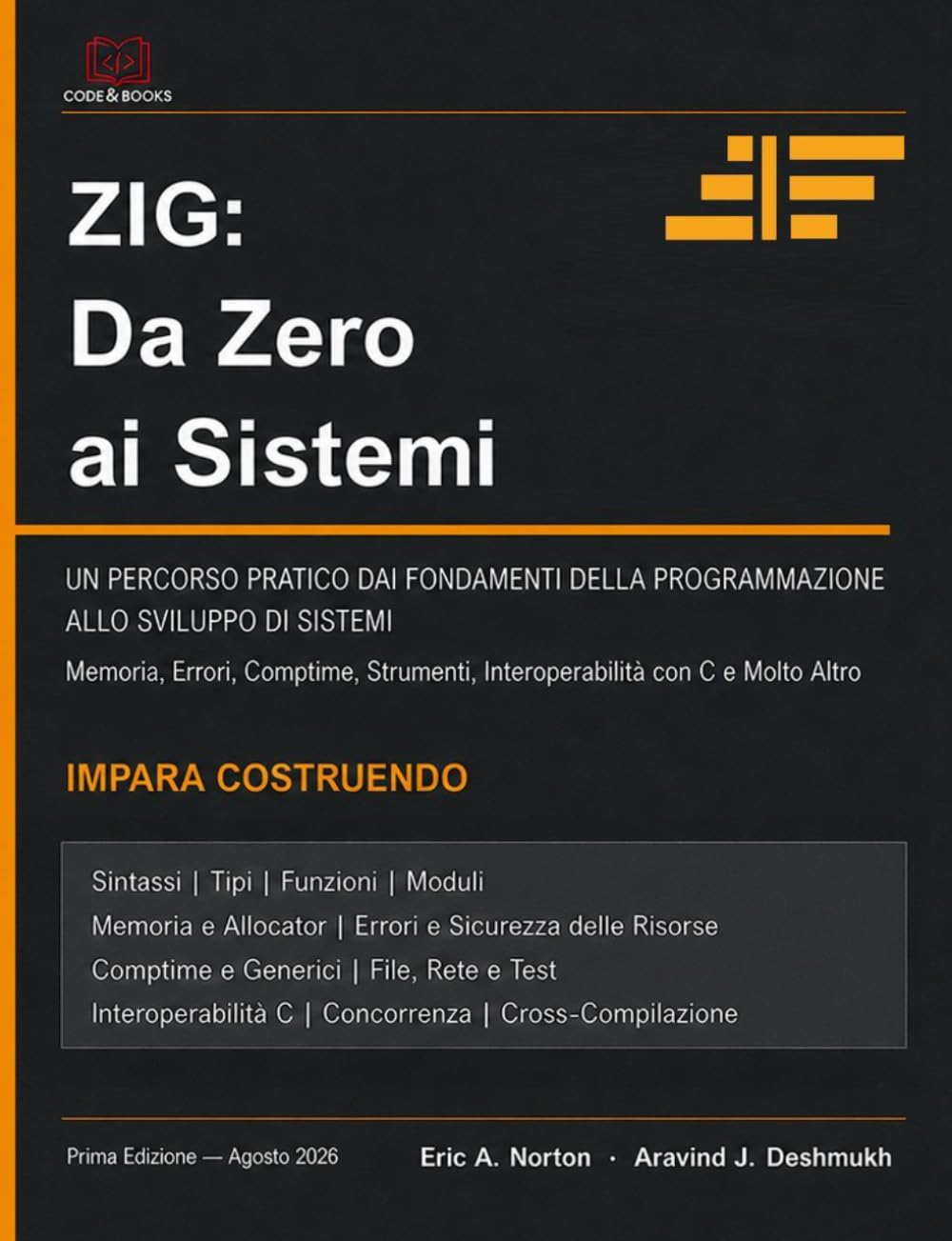 Zig: Da zero ai sistemi: Un percorso pratico dalle basi della programmazione allo sviluppo di sistemi — Memoria, errori, comptime, strumenti, interoperabilità con il C e altro