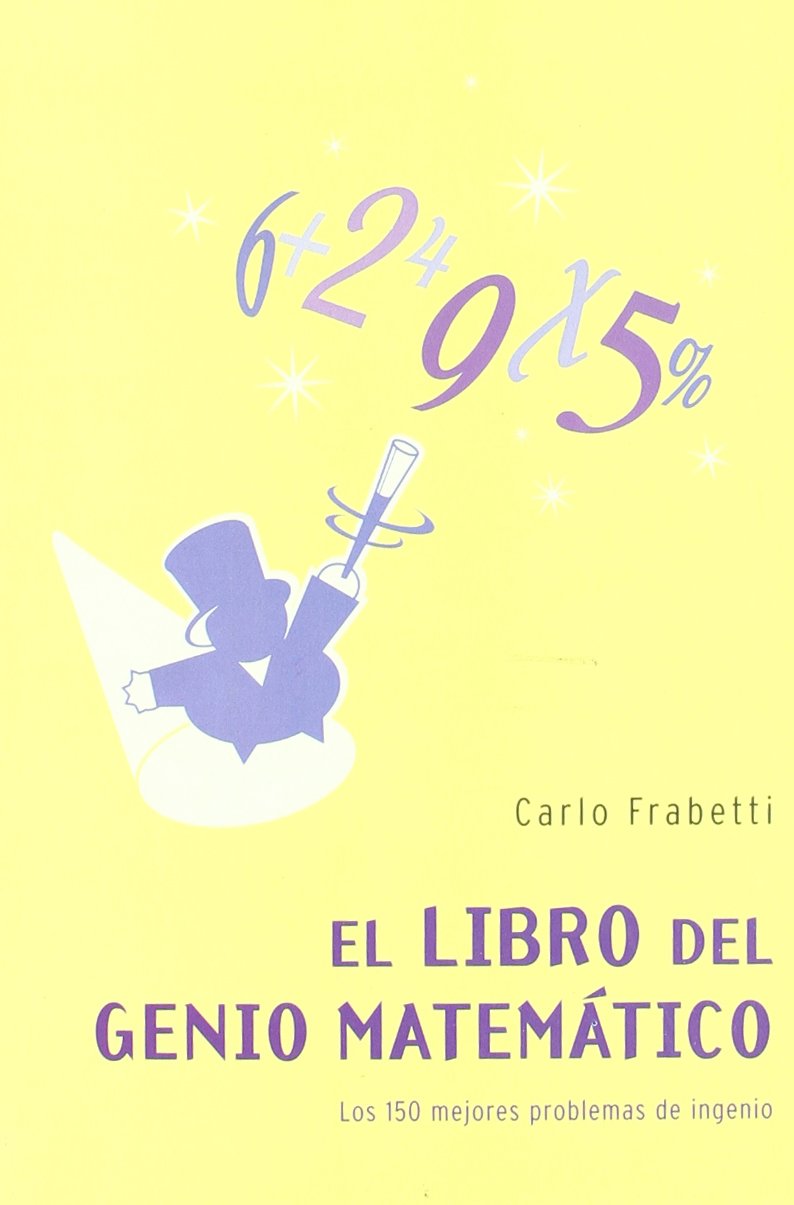 El libro del genio matemático: 1 (Juegos de Inteligencia)