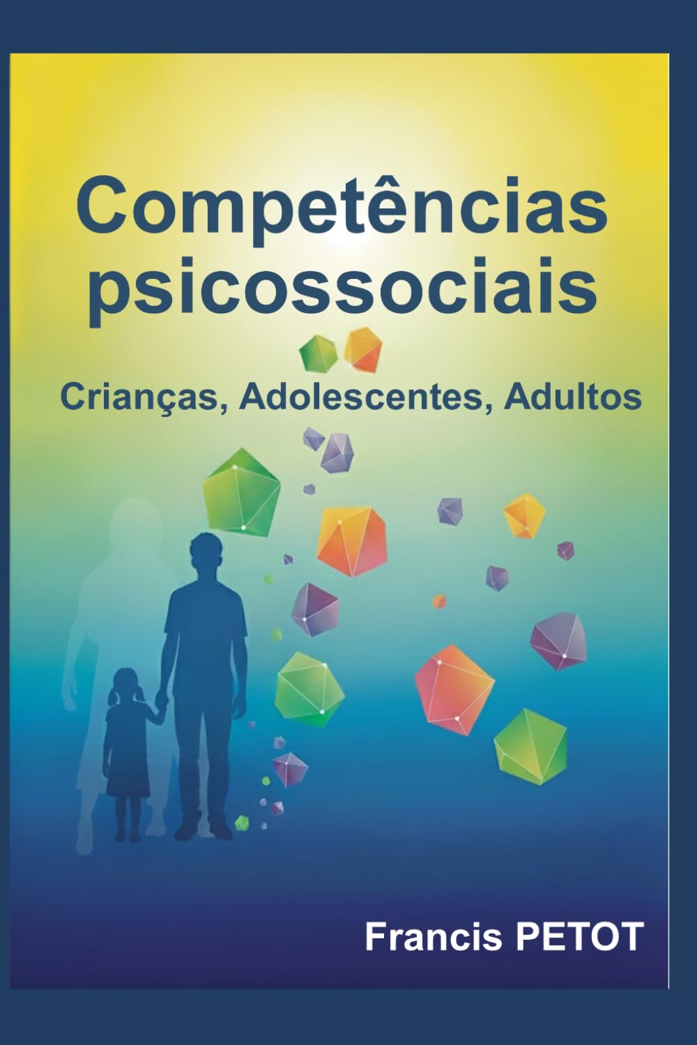 Competências psicossociais: Crianças, Adolescentes, Adultos (Psynfinity formation)