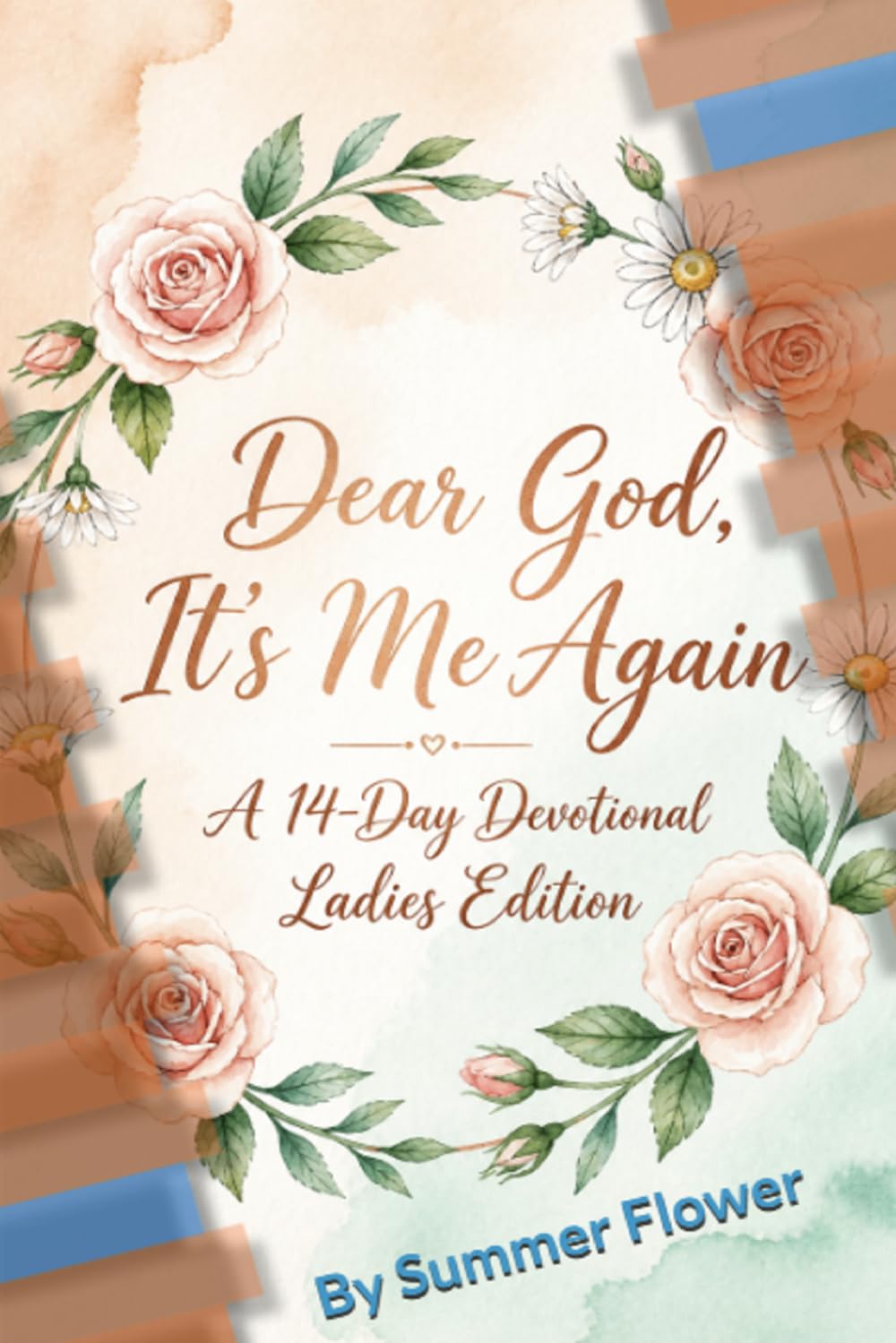 Dear God, It's Me Again: A 14-Day Devotional — Women's Edition