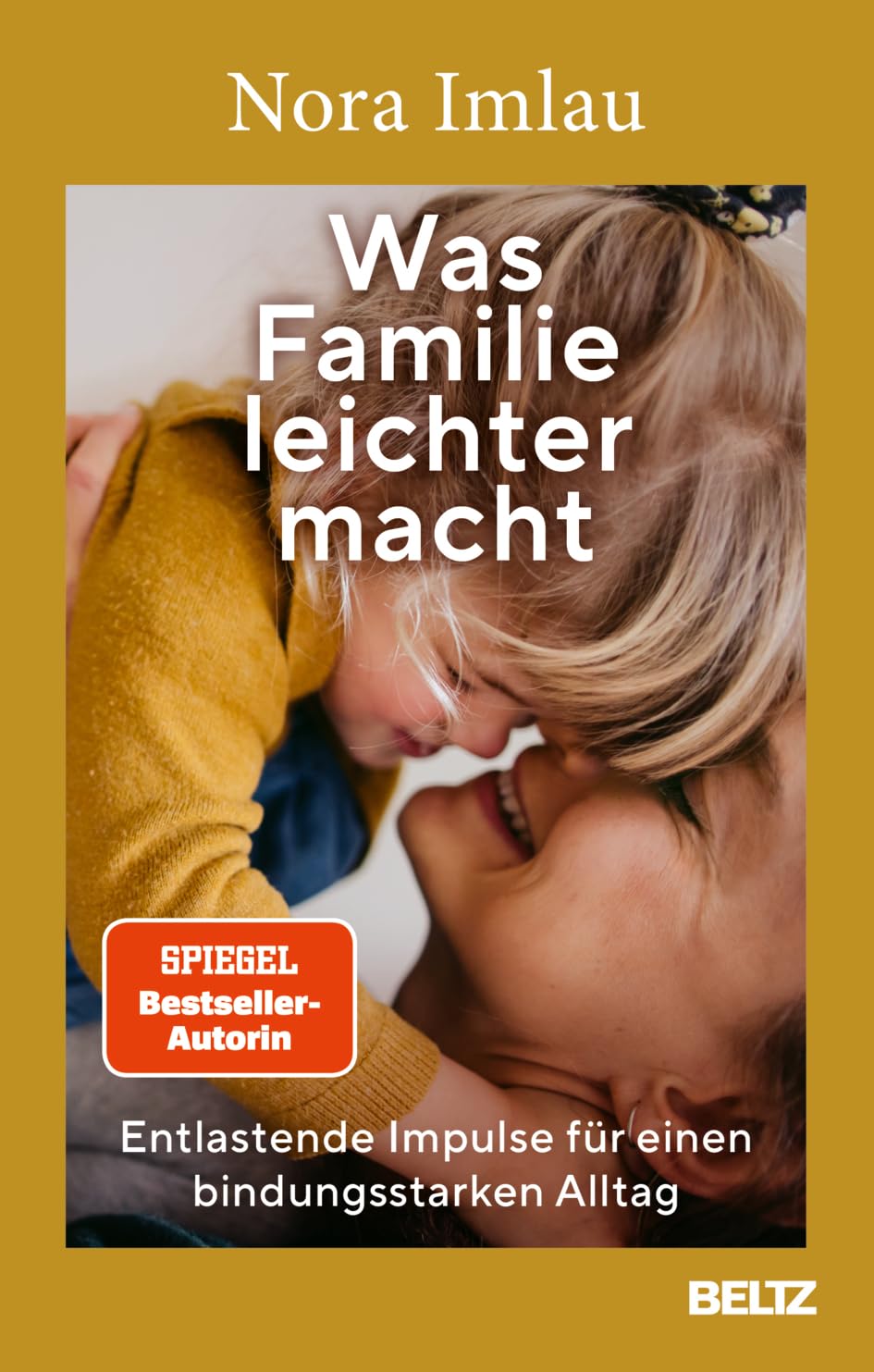 Was Familie leichter macht: Entlastende Impulse für einen bindungsstarken Alltag
