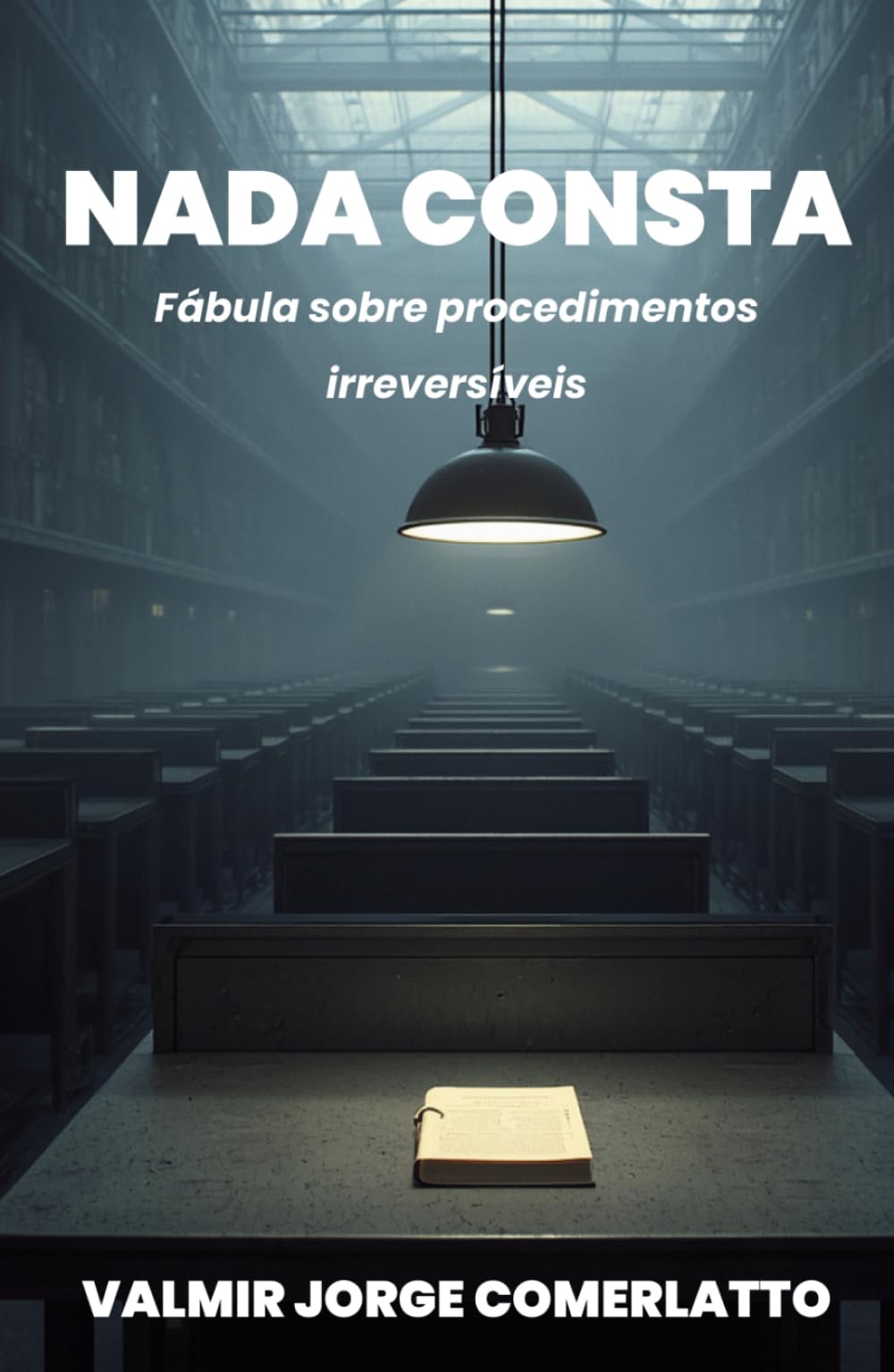 NADA CONSTA: Fábula sobre procedimentos irreversíveis