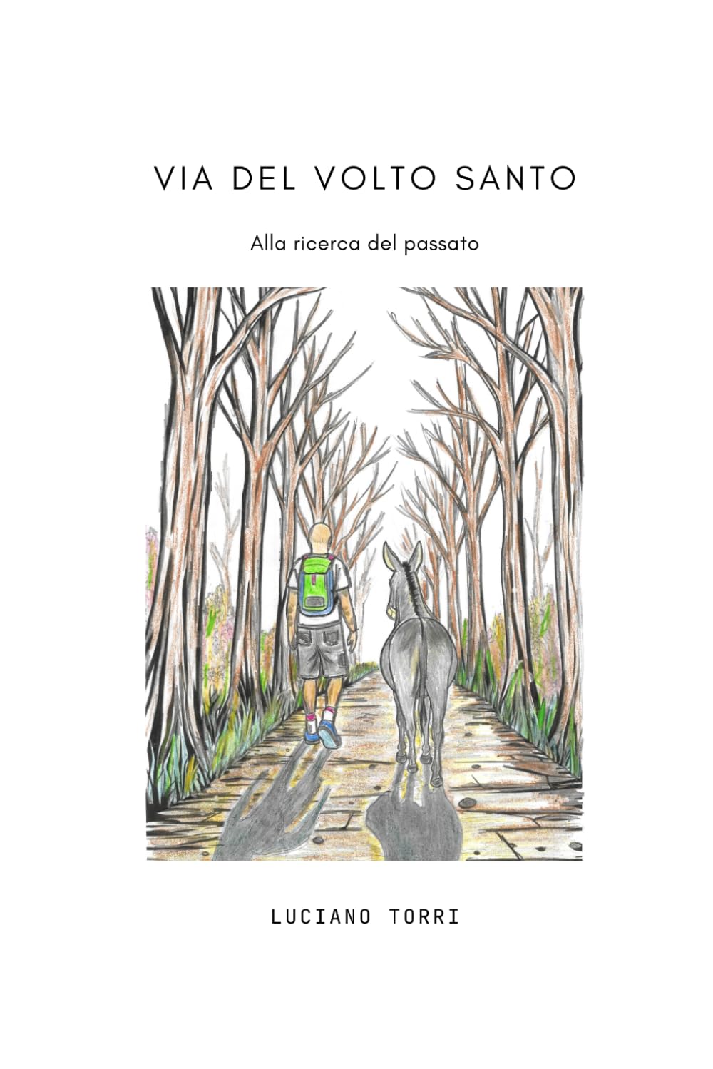 VIA DEL VOLTO SANTO: alla ricerca del passato