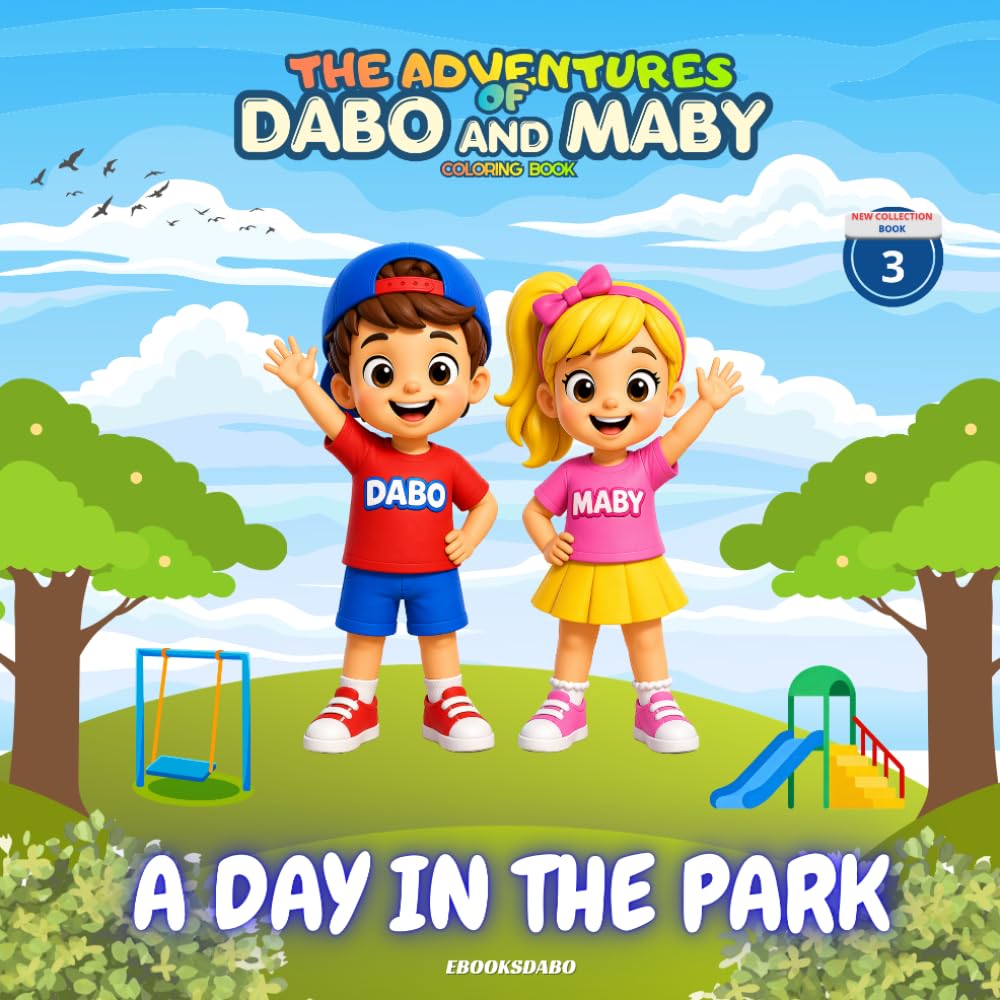 THE ADVENTURES OF DABO AND MABY: A DAY IN THE PARK: Kids Coloring Book for Ages 4-10 | Outdoor Fun, Friendship, and Playtime Adventures