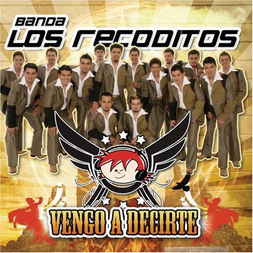 Banda Los Recoditos - Vengo a Decirte