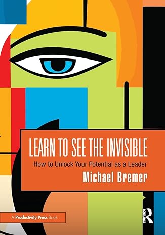 Lea to See the Invisible: How to Unlock Your Potential as a Leader-Wow! eBook