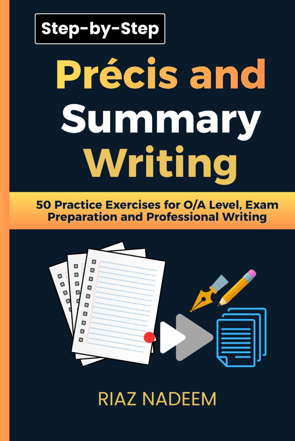 Précis and Summary Writing: 50 Practice Exercises for O/A Level, Exam Preparation and Professional Writing