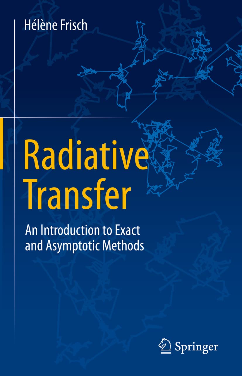 Radiative Transfer: An Introduction to Exact and Asymptotic Methods