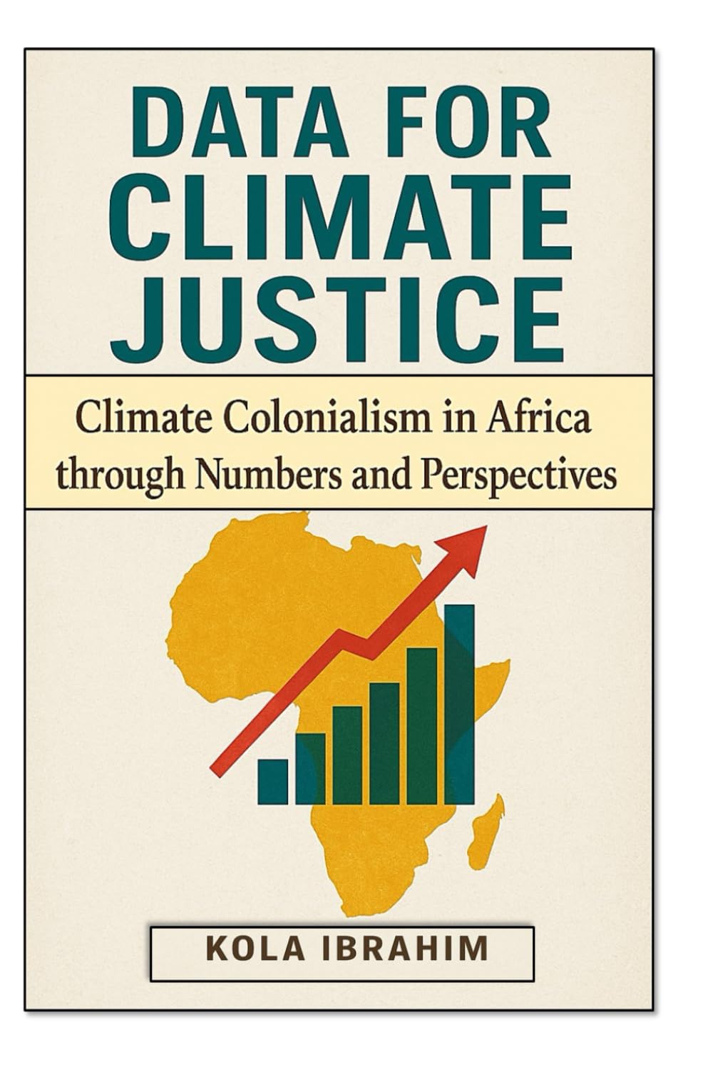DATA FOR CLIMATE JUSTICE: CLIMATE COLONIALISM IN AFRICA THROUGH NUMBERS AND PERSPECTIVES