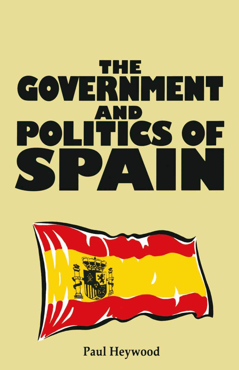 The Government and Politics of Spain by Paul M. Heywood - 9780333520581