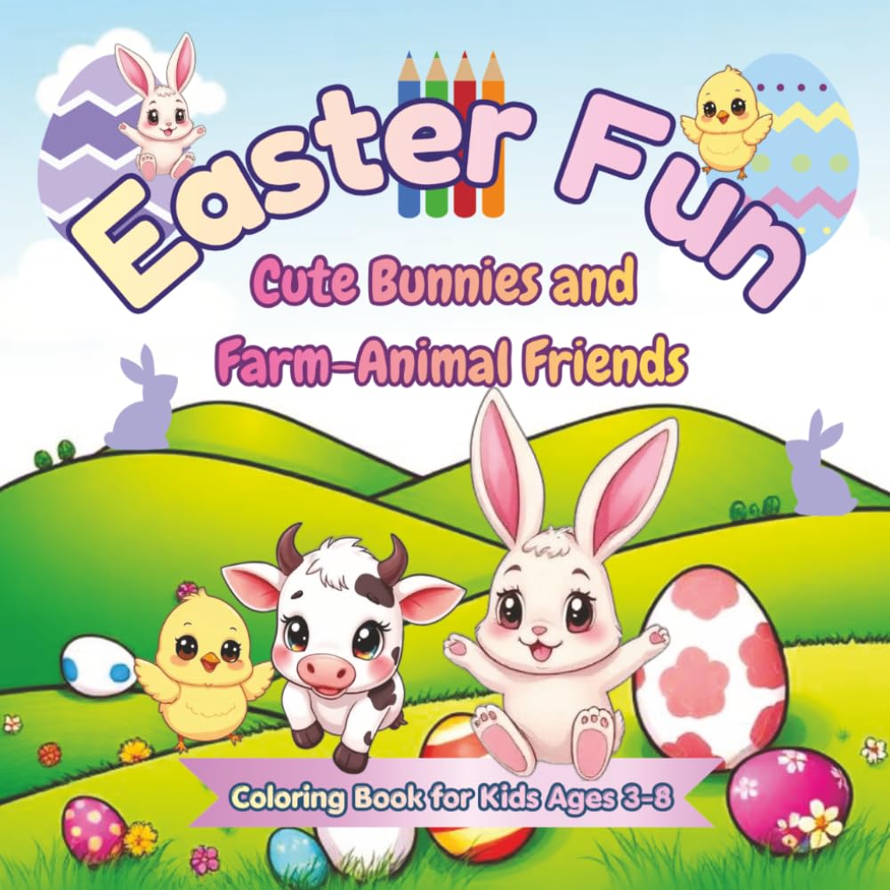 Easter Fun: A Cute and Easy Coloring Book for Kids / Easter Bunnies, Farm Animals and Bold Easy Designs (Easter Bunny Adventures)