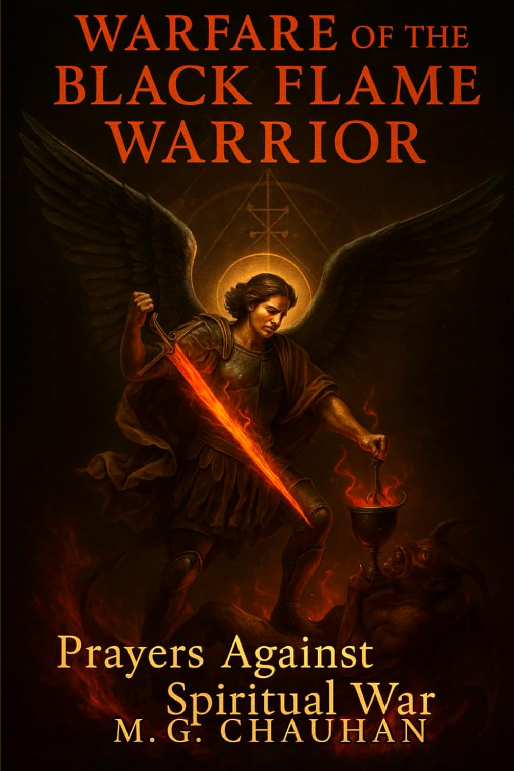Warfare of the Black Flame Warrior: Prayers Against Spiritual War