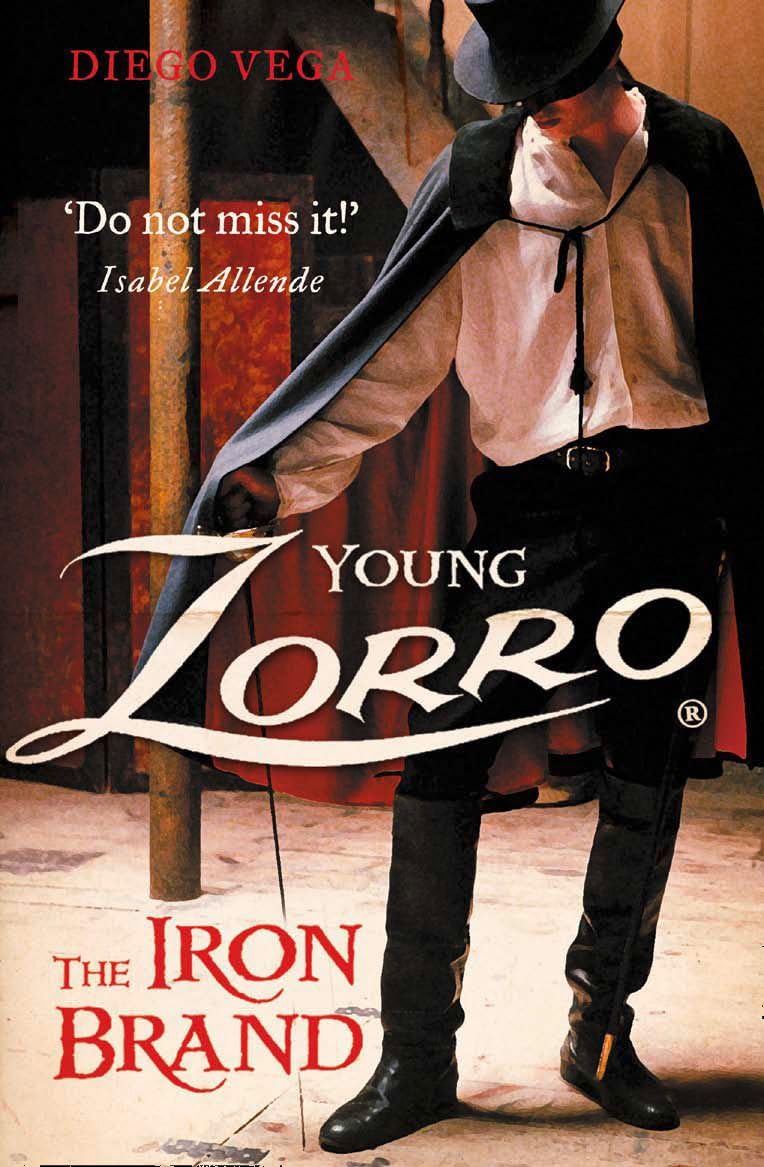 Young Zorro: The Iron Brand: A Swashbuckling Historical Fiction Adventure of Mystery and Risk