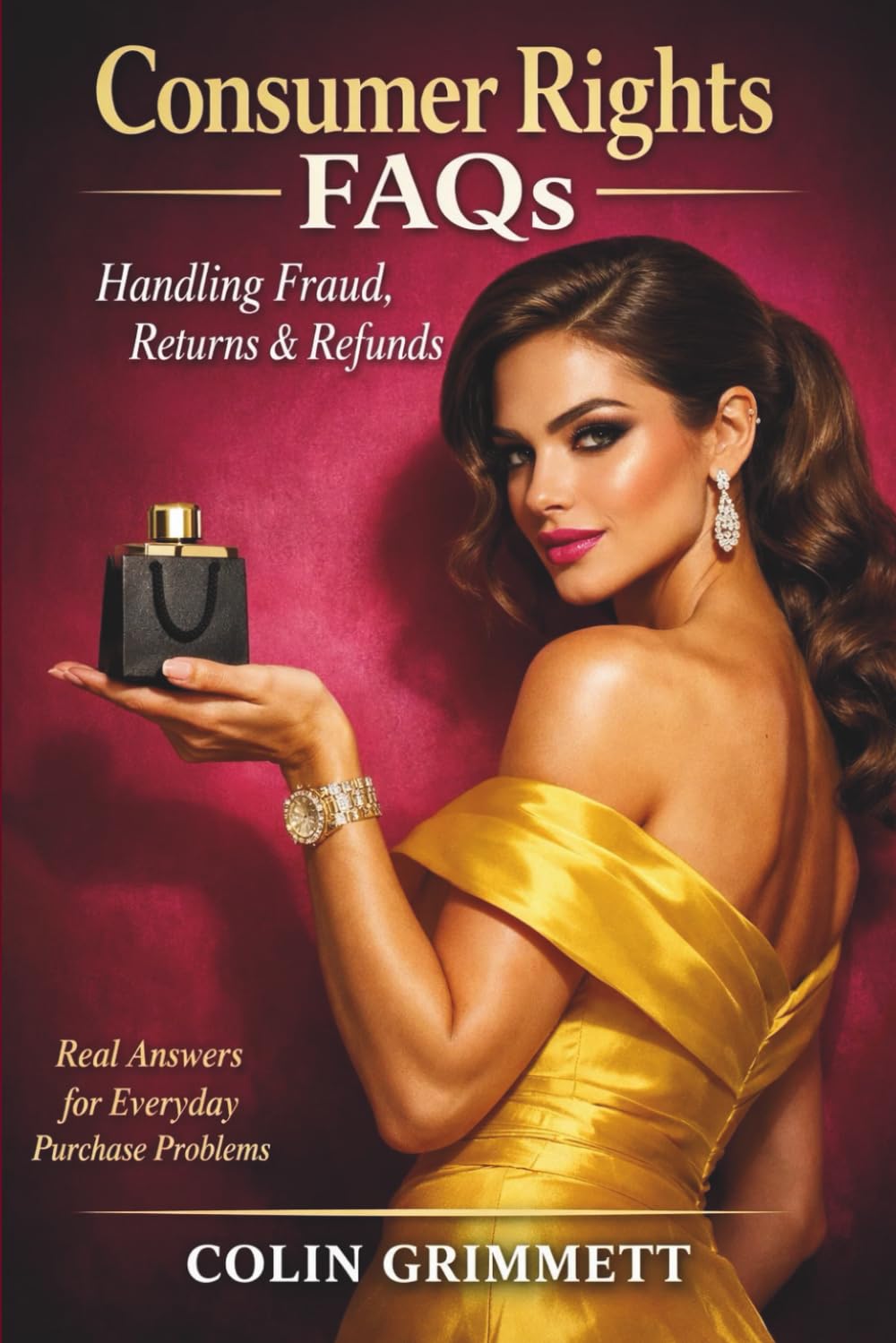 Consumer Rights FAQs – Handling Fraud, Returns & Refunds: Real Answers for Everyday Purchase Problems (American Law Essentials)