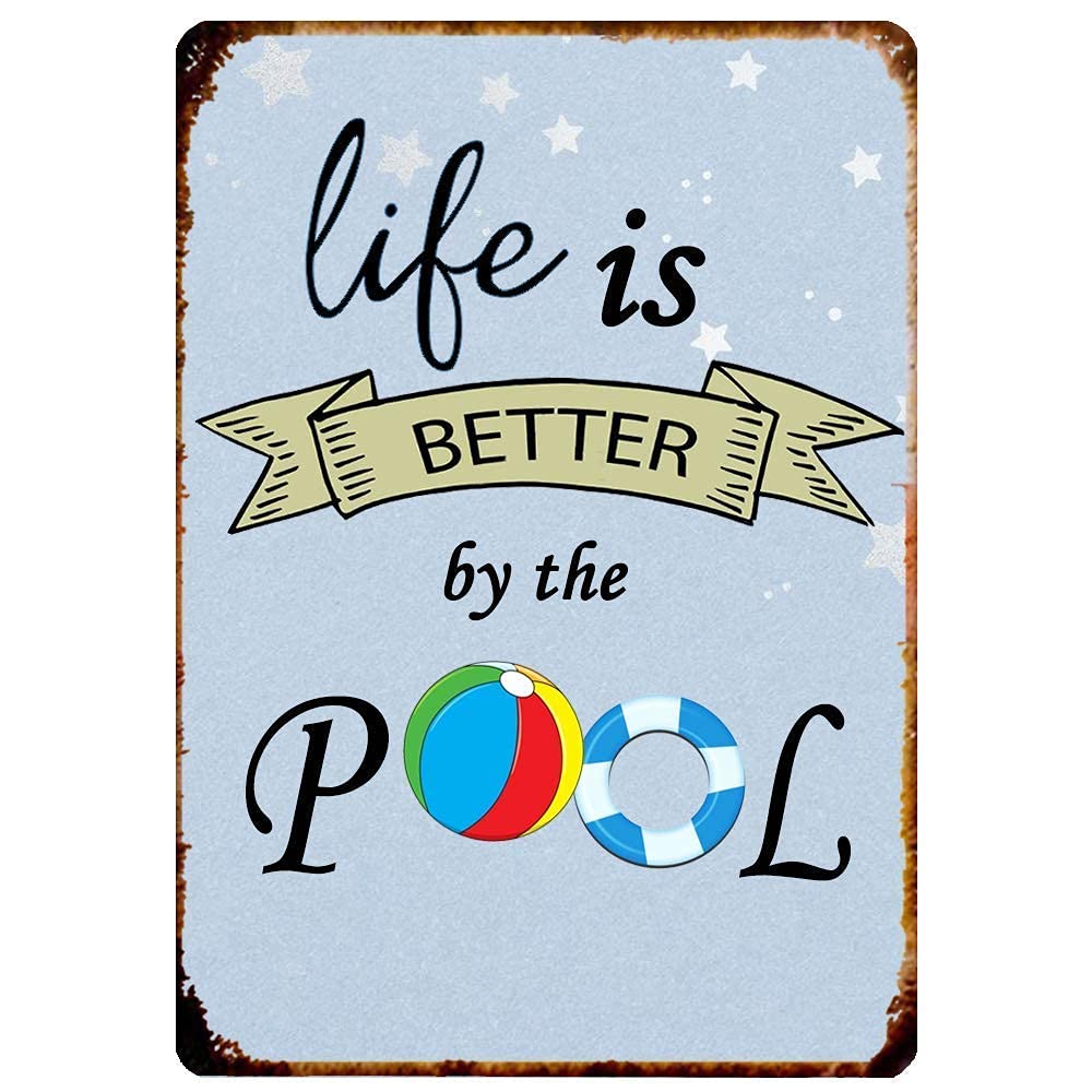 Lawenp Life is Better by The Pool Summer Vintage Wall Decor Bar Decor Aluminum Sign for Home Kitchen Bar Funny Sarcastic Metal 8 x 12 Inches Tin Sign