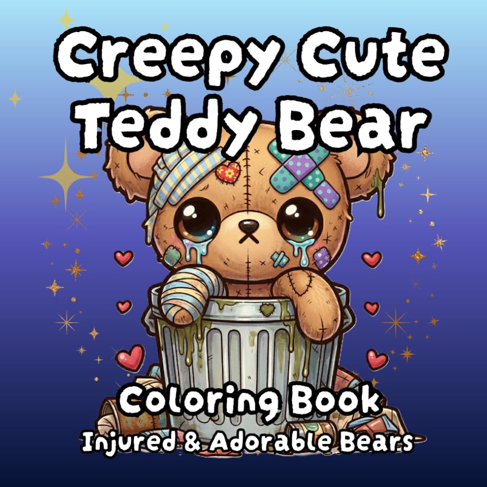 Creepy Cute Teddy Bear Coloring Book Injured & Adorable Bears: Spooky and charming Pastel Goth Simple Coloring Book for Adults and Teens (Creepy Cute Coloring Book)