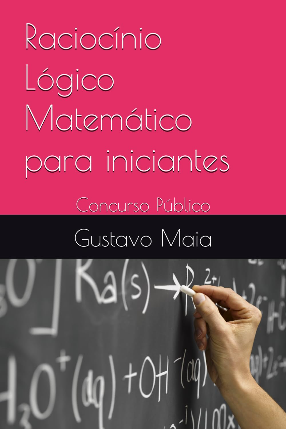 Raciocínio Lógico Matemático para iniciantes: Concurso Público