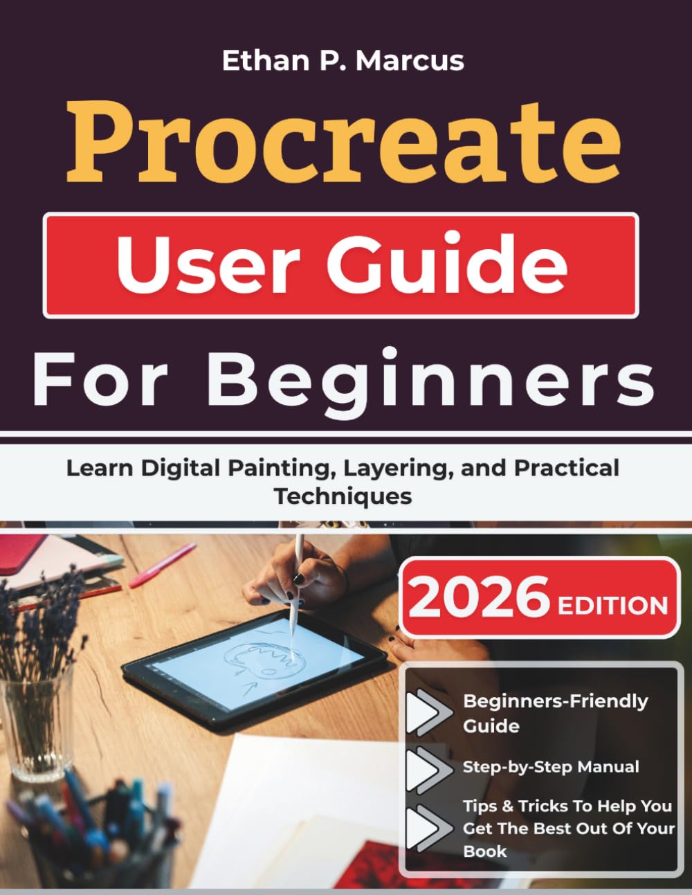 Procreate User Guide For Beginners: Learn Digital Painting, Layering, and Practical Techniques