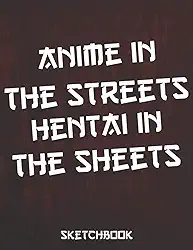 Anime In The Streets In The Sheets: Caderno de desenho de anime de mangá cômico para adultos e crianças, - presente ideal para otaku e artista. - 110 páginas de papel em branco '21,6 x 28 cm para