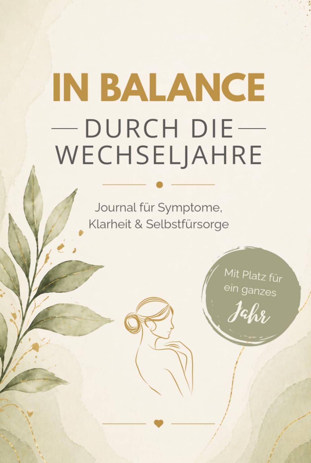 In Balance durch die Wechseljahre: Journal für Symptome, Klarheit & Selbstfürsorge