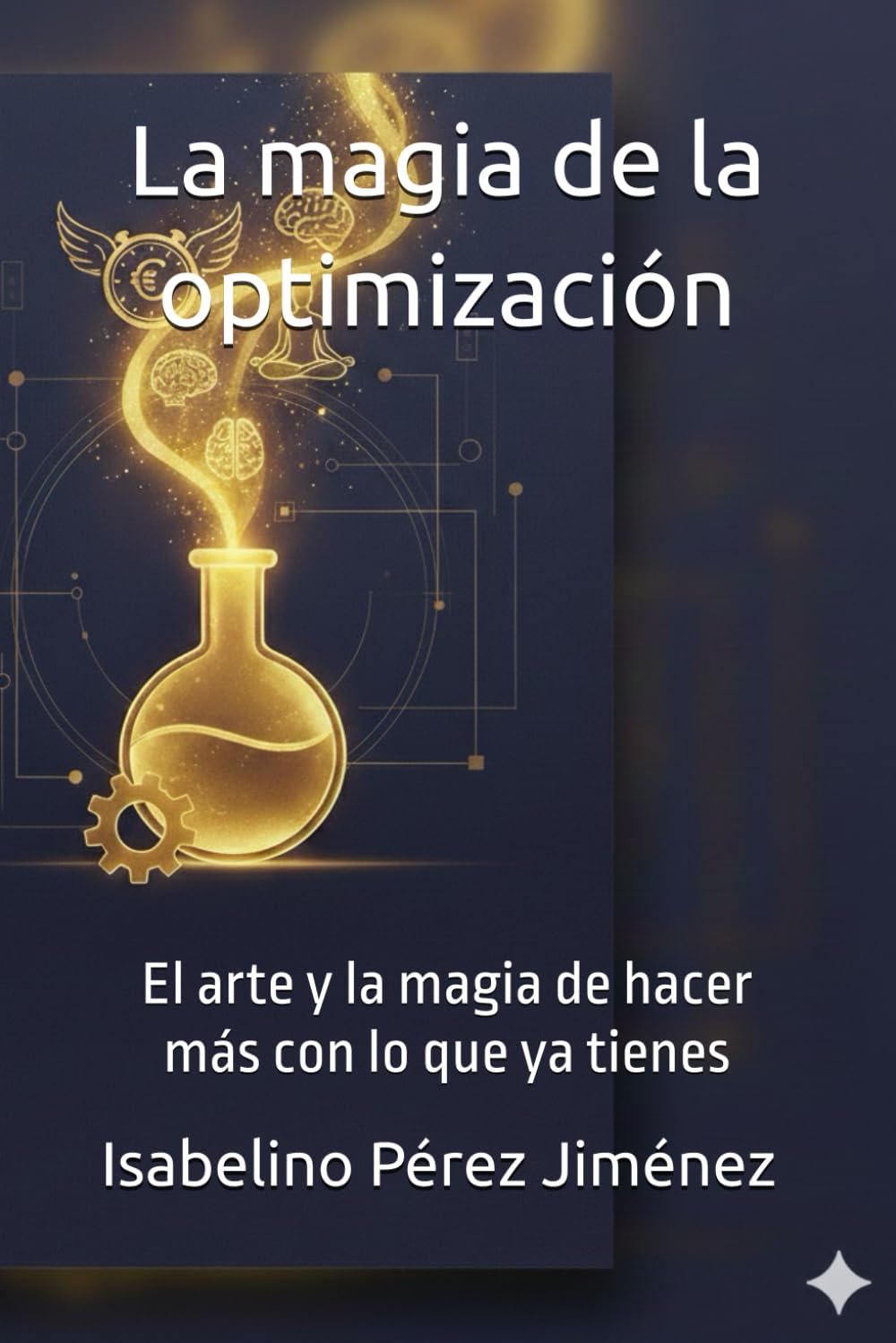 La magia de la optimización: El arte y la magia de hacer más con lo que ya tienes