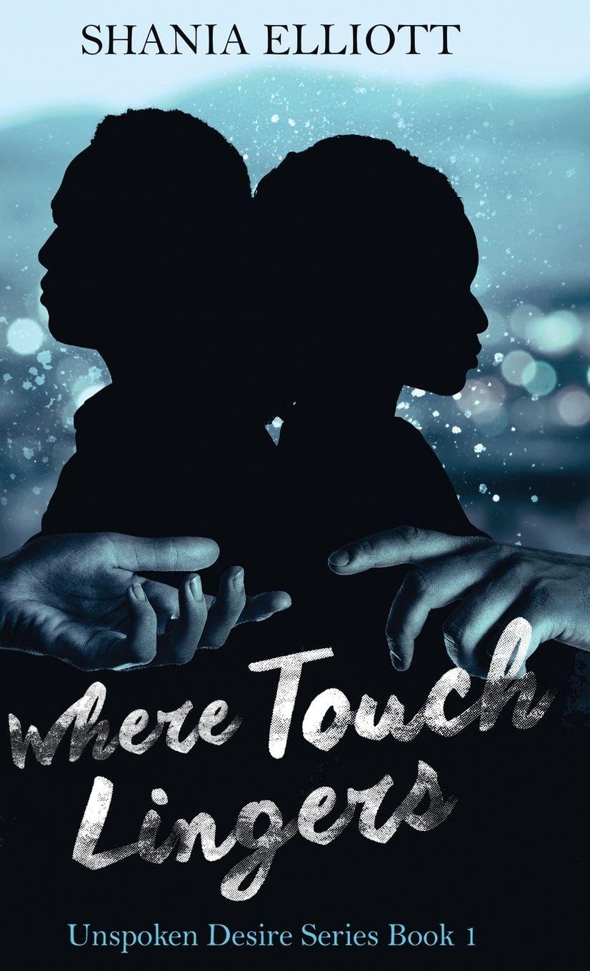 Where Touch Lingers: 1 (Unspoken Desire)