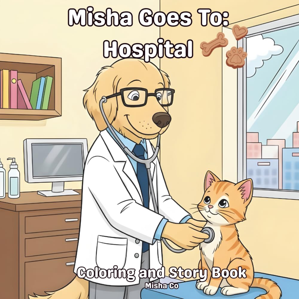 Misha Goes To: Hospital Coloring Book with Story
