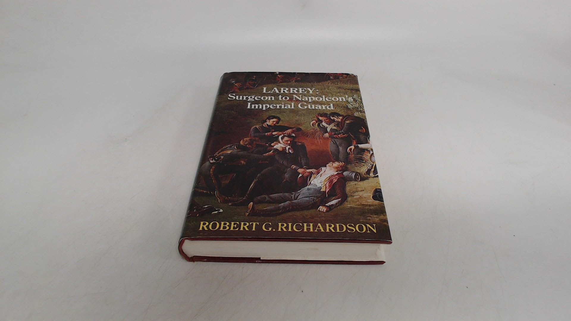 Larrey: Surgeon to Napoleon's Imperial Guard