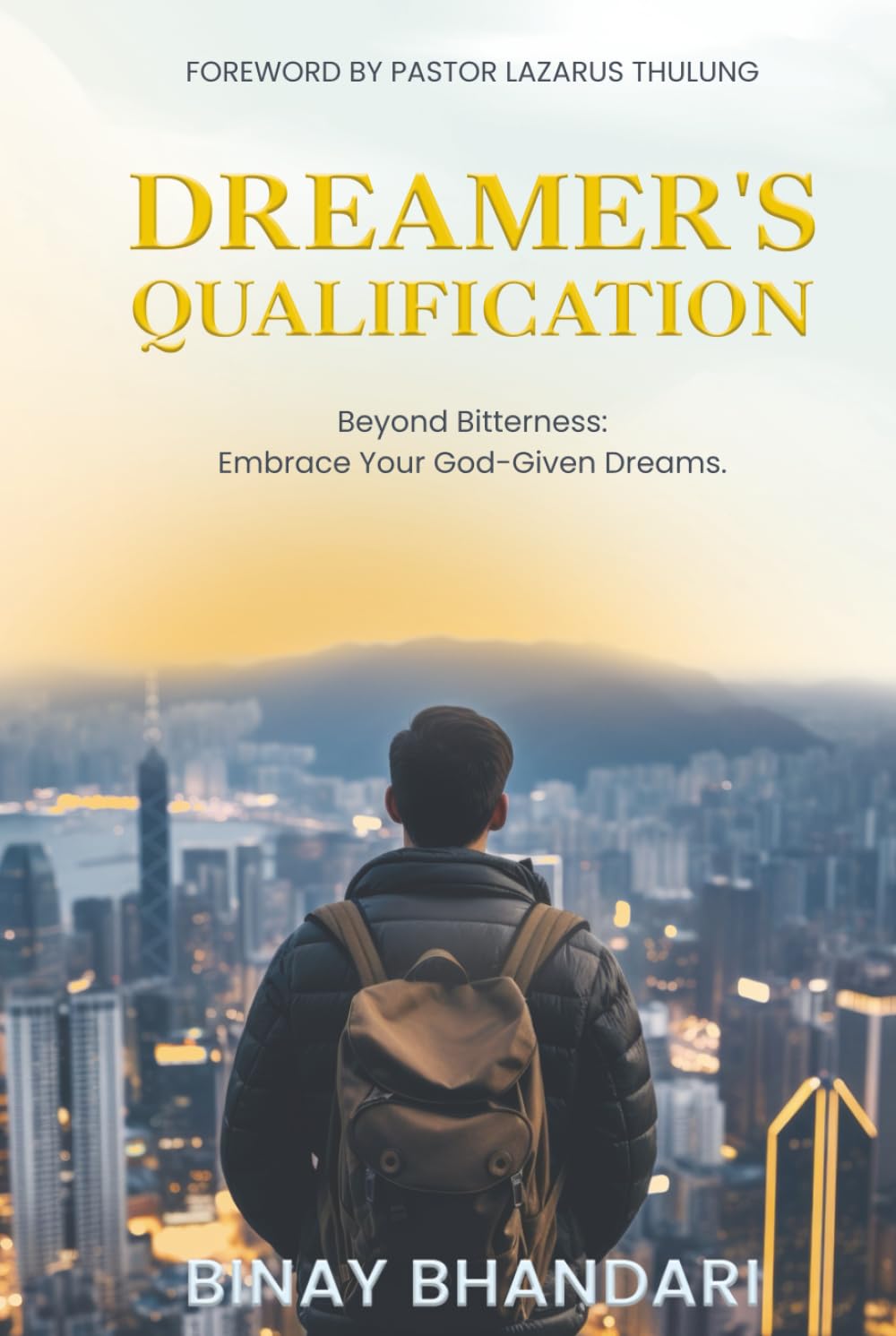 DREAMER'S QUALIFICATION: Beyond Bitterness: Embrace Your God-Given Dreams.