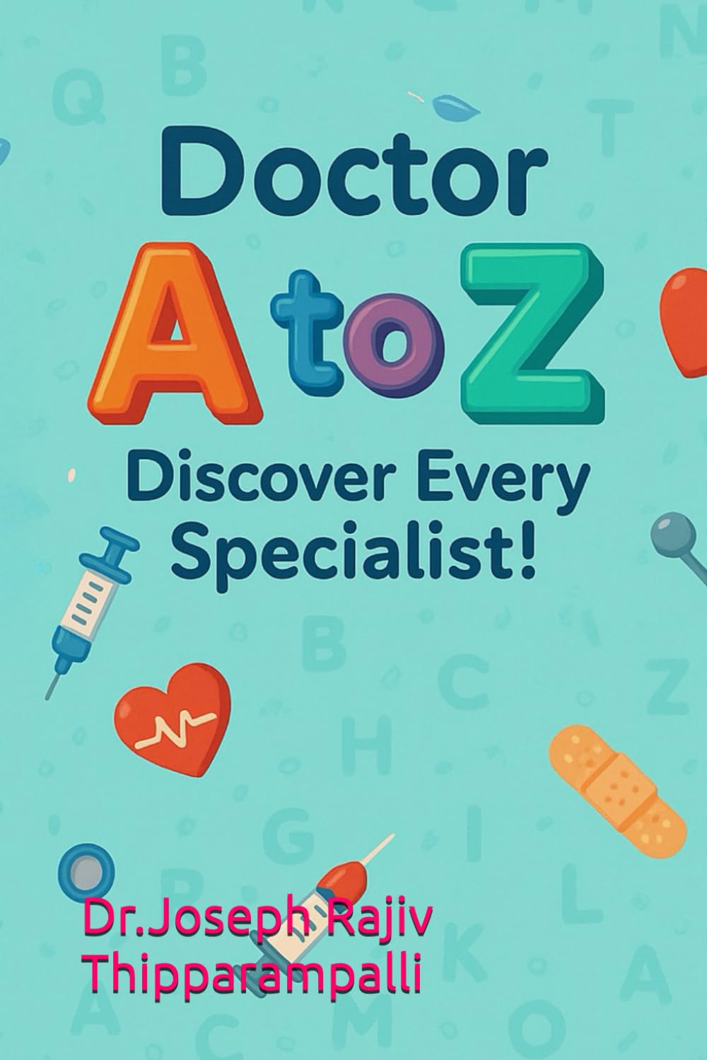 Doctor A–Z: Discover Every Specialist! (Little Medical Explorers)