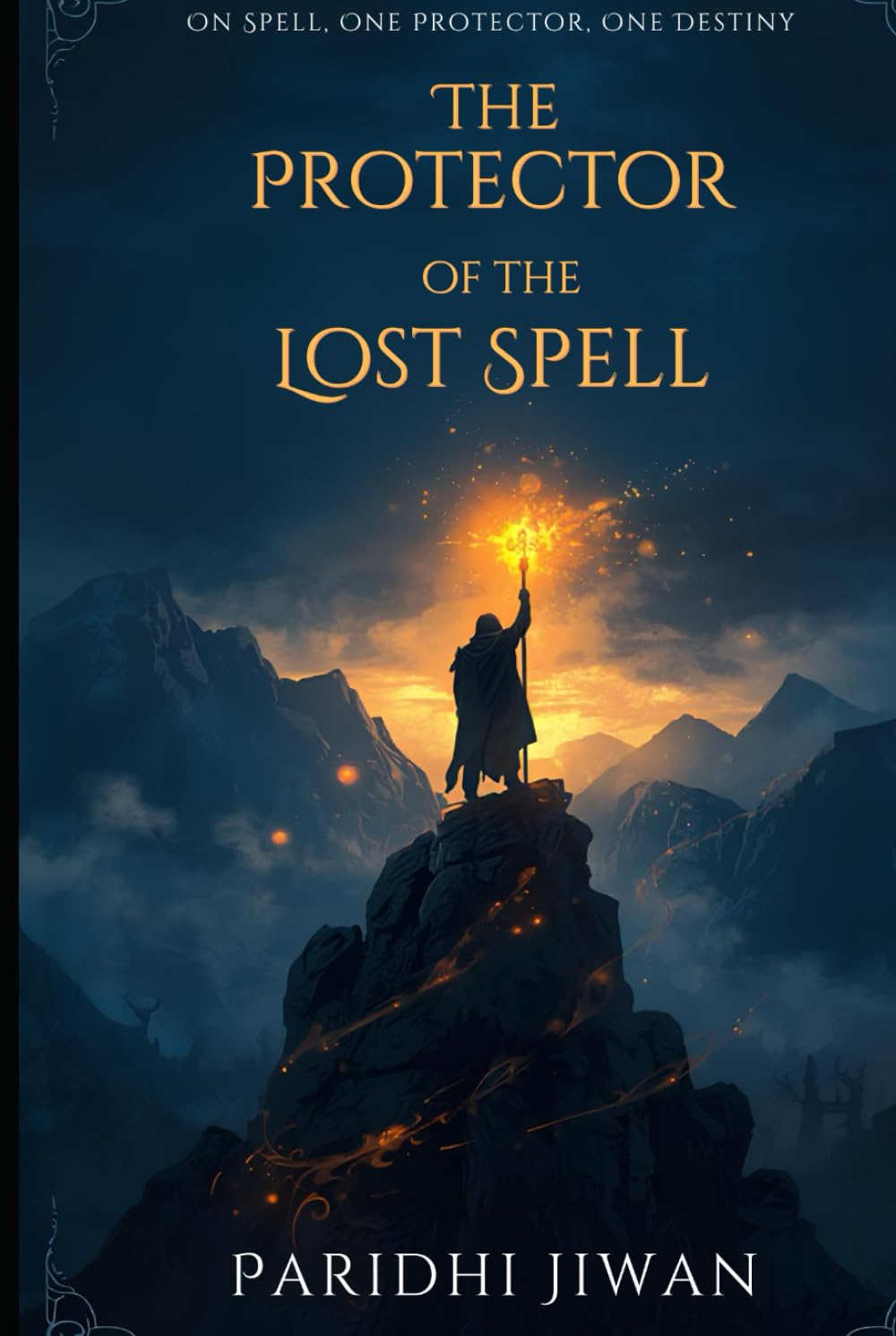 The Protector of the Lost Spell: One Spell. One Protector. One Destiny