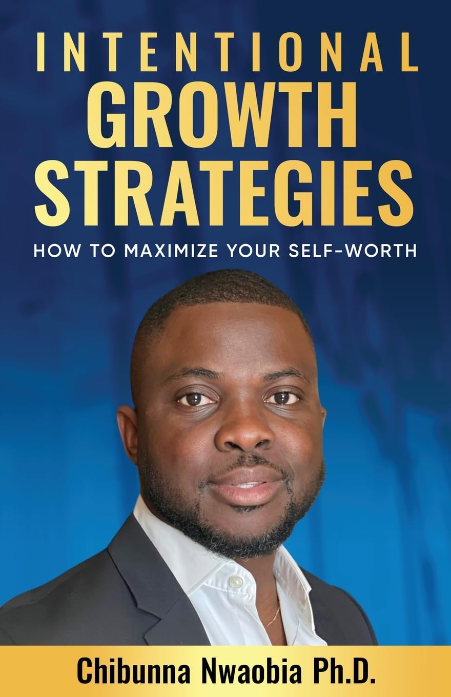 Intentional Growth Strategies: How to Maximize Your Self-Worth