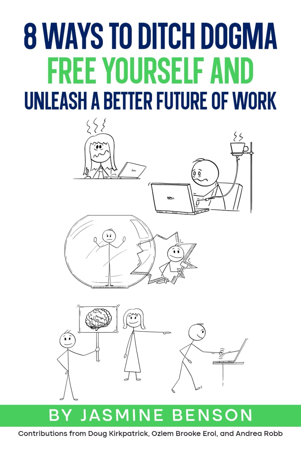 8 Ways to Ditch Dogma: Free Yourself and Unleash a Better Future of Work