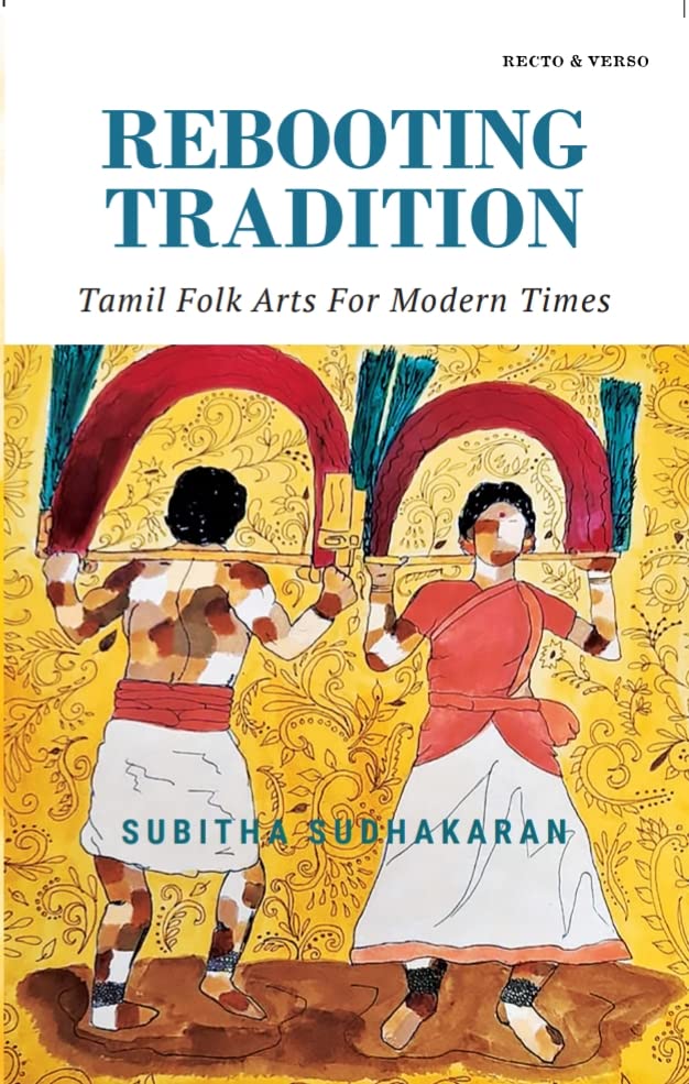REBOOTING TRADITION: TAMIL FOLK ARTS FOR MODERN TIMES