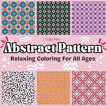 Paperback Abstract Pattern Coloring Book For Adults and Kids: 50 Funky Patterns to Colour Great for Relaxation and Stress Relief. Practice Unleash Your ... Suitable for All Ages and Skill Levels Book