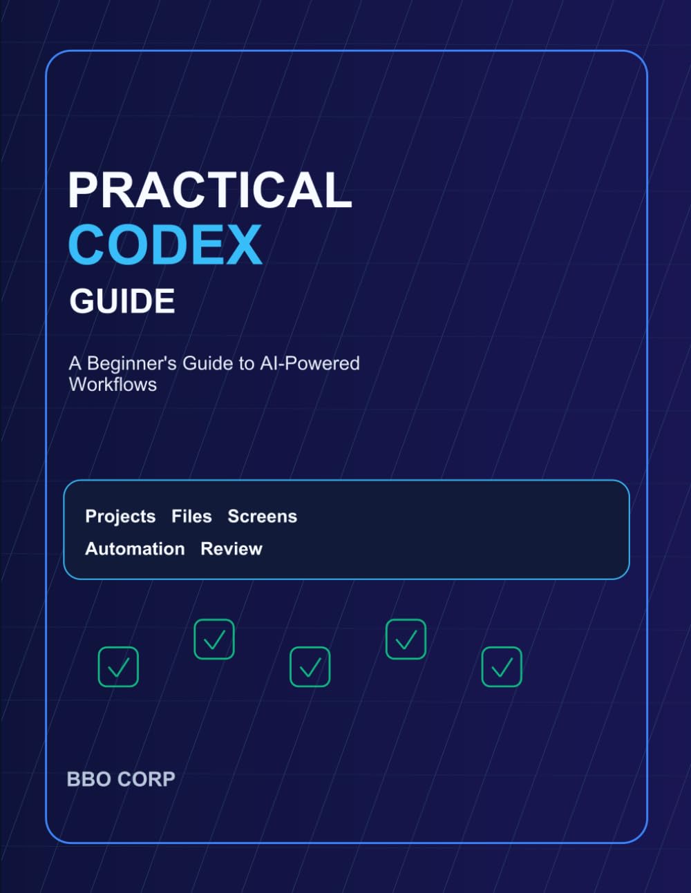Practical codex guide: A Beginner's Guide to AI-Powered Workflows