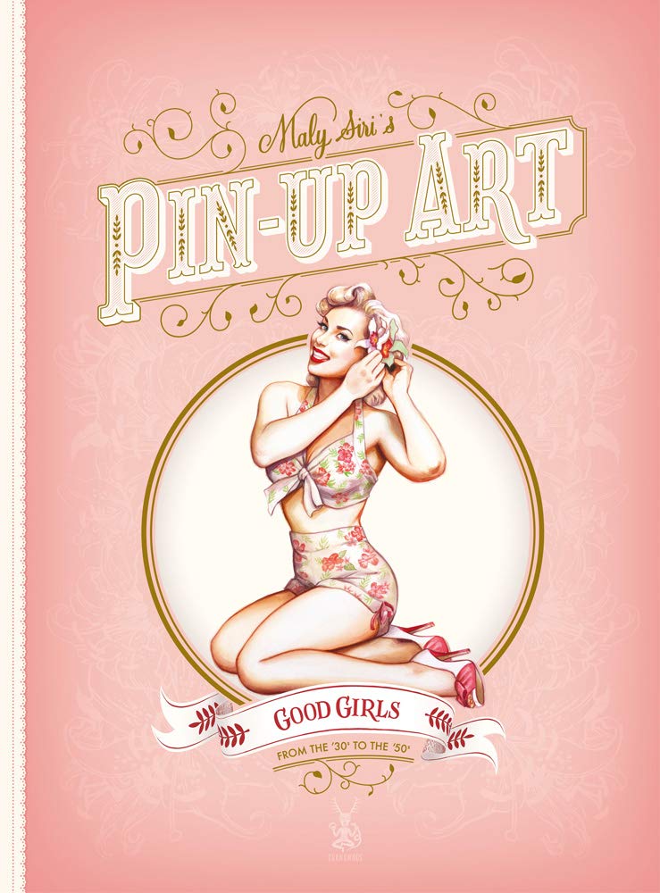 Pin-Up: Good Girls and Bad Girls Hardcover – Illustrated, 8 July 2019
