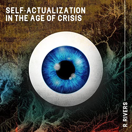 Self-Actualization in the Age of Crisis by Ron Rivers episode artwork