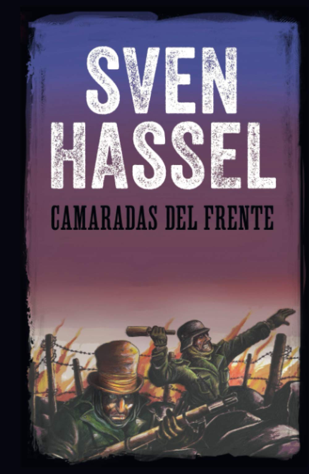 CAMARADAS DEL FRENTE: Edición española (Sven Hassel serie bélica)