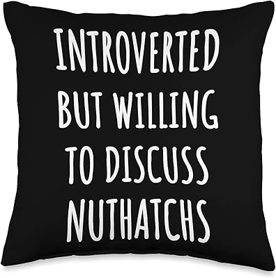 Funny nuthatch humor Funny Introverted Nuthatch Throw Pillow, 16x16, Multicolor