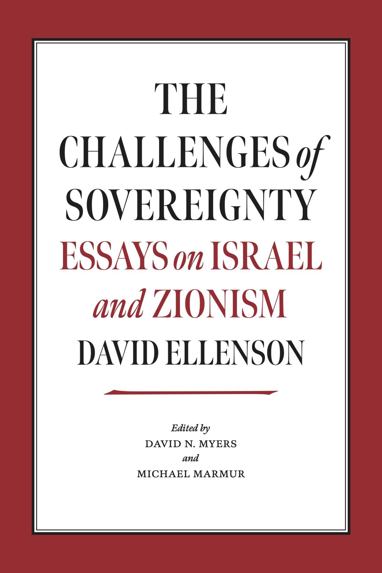 The Challenges of Sovereignty: Essays on Israel and Zionism (The Tauber Institute Series for the Study of European Jewry)