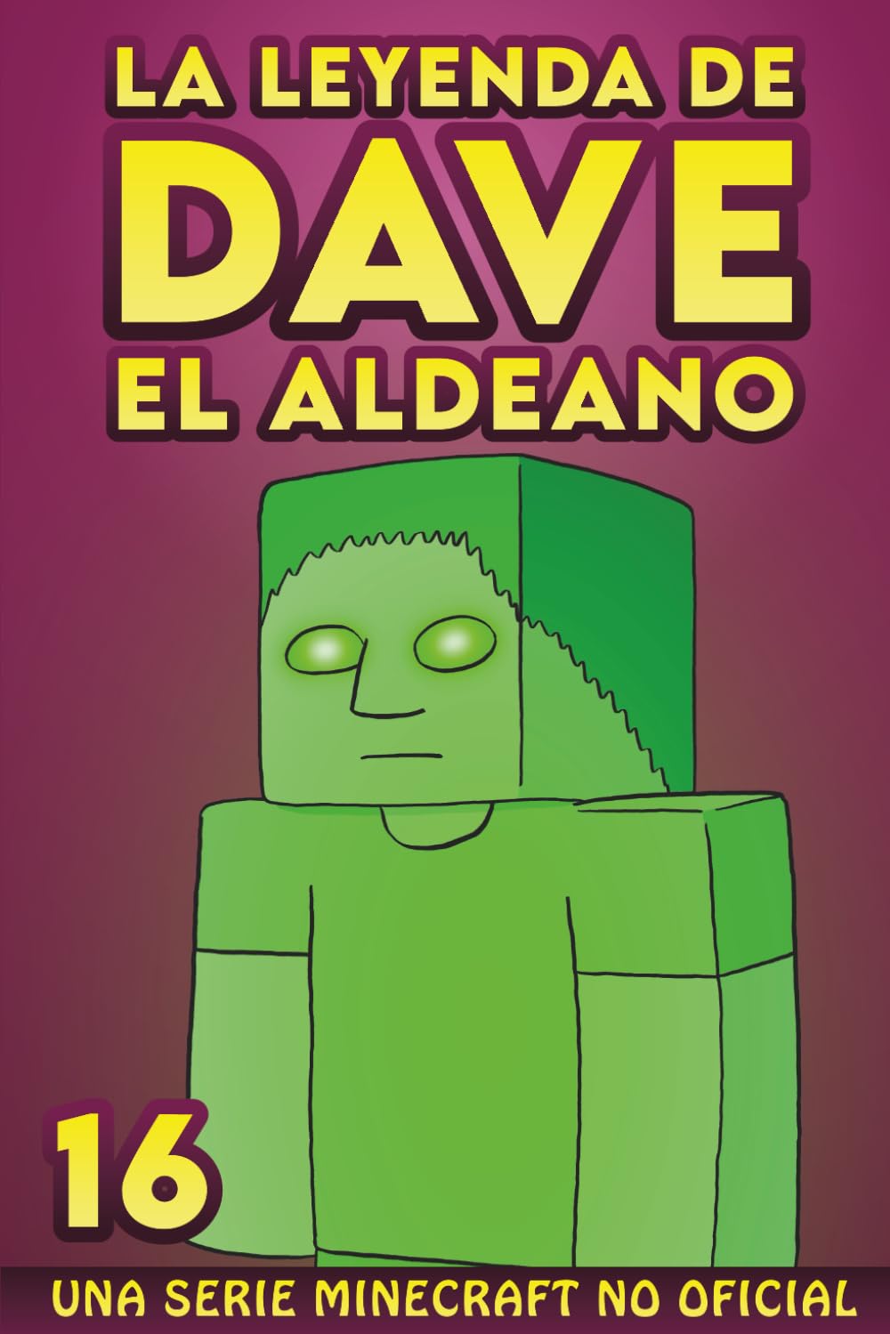 La Leyenda De Dave El Aldeano 16: Una Serie Minecraft No Oficial
