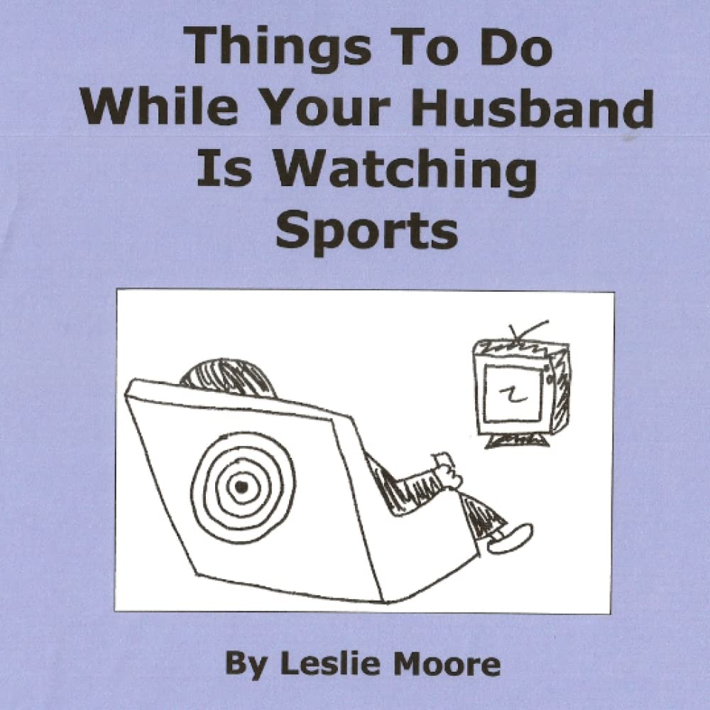 Things To Do While Your Husband Is Watching Sports