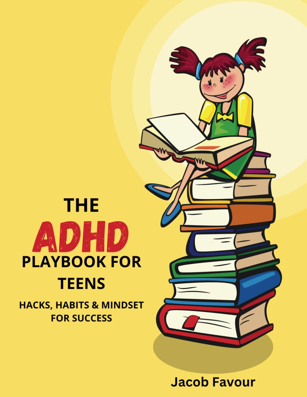 The ADHD Playbook for Teens: Hacks, Habits & Mindset for Success