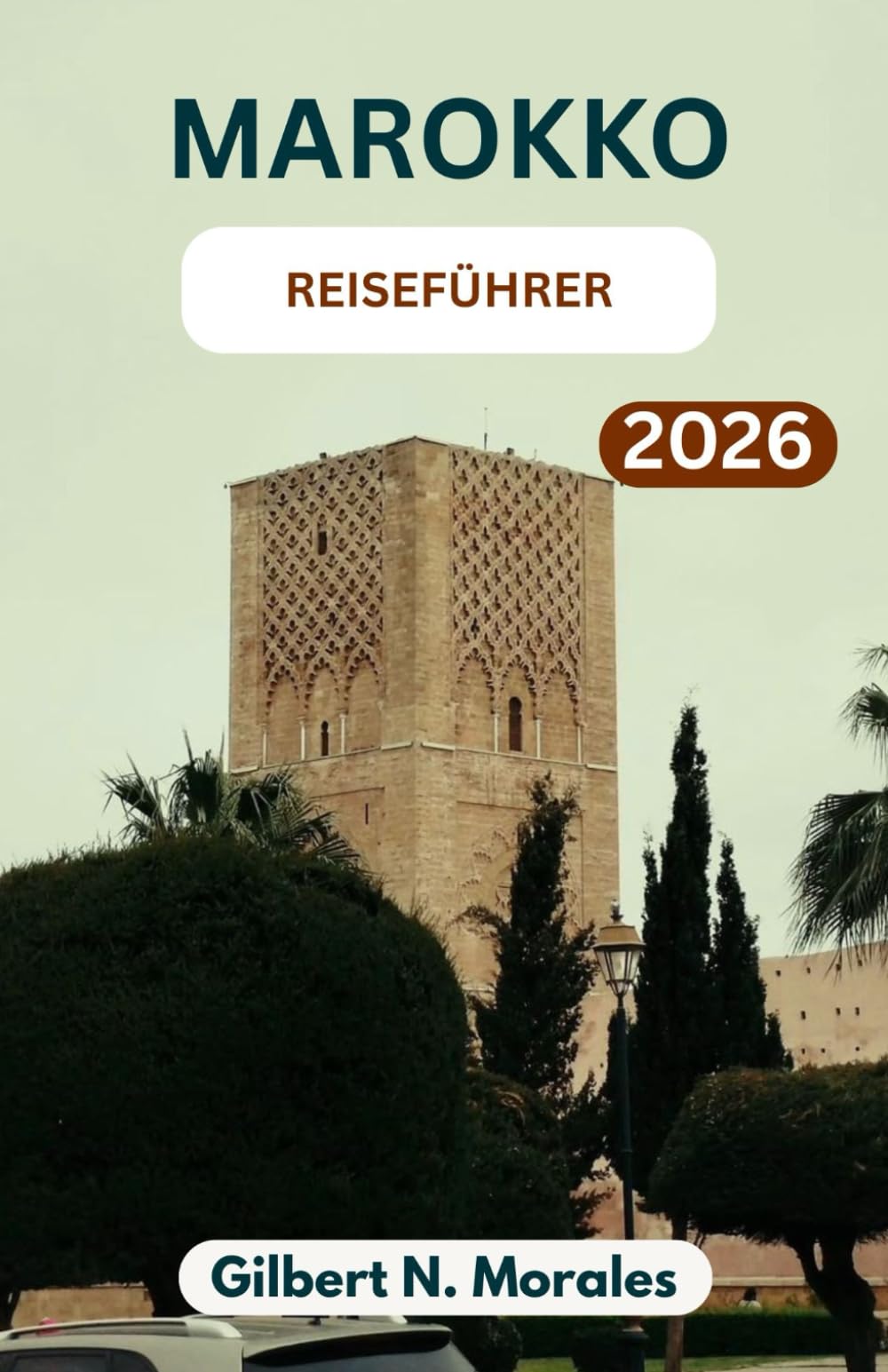 MAROKKO-REISEFÜHRER 2026: Entdecken Sie pulsierende Städte, zeitlose Wüstenlandschaften und die reiche Vielfalt an Kultur, Kulinarik und Handwerkskunst.